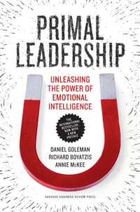 Primal Leadership Emotionally Intelligent Leaders