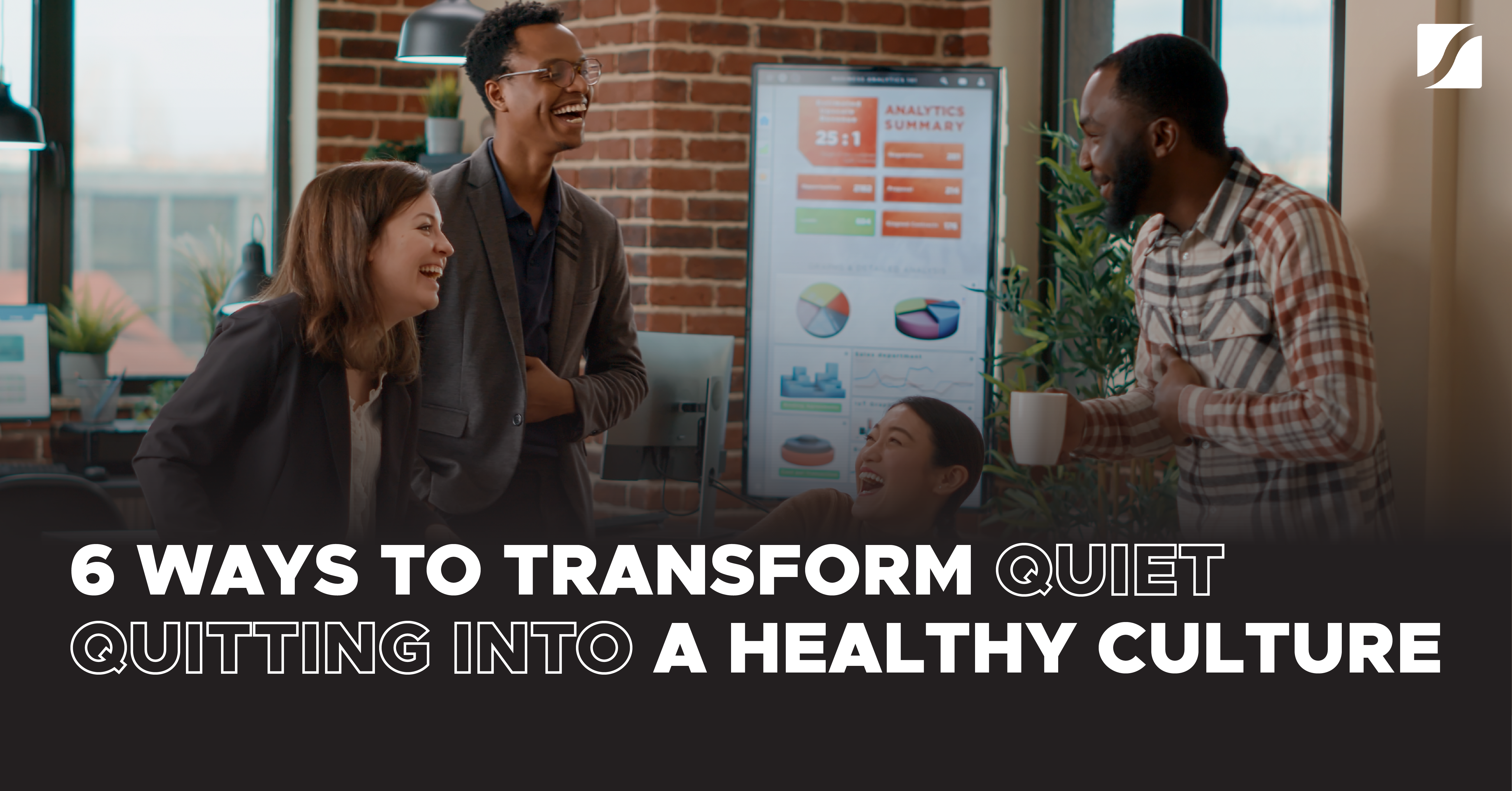 Meta image2_6 WAYS TO TRANSFORM QUIET QUITTING INTO A HEALTHY CULTURE