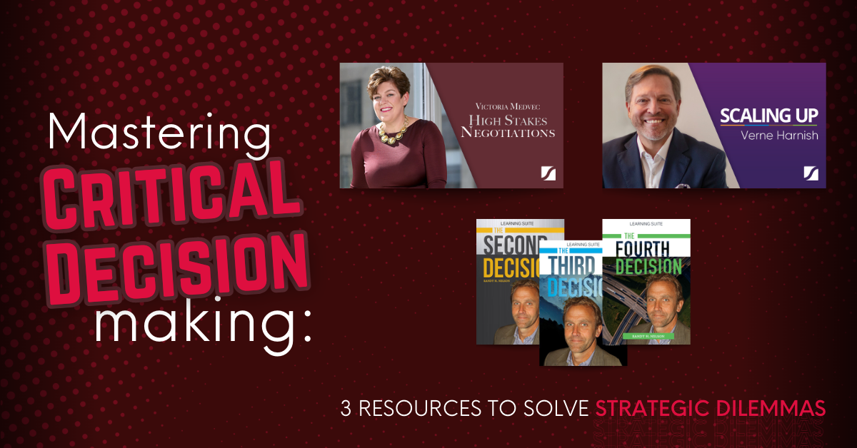 Mastering Critical Decision-Making: 3 Powerful Resources To Solve Strategic Dilemmas