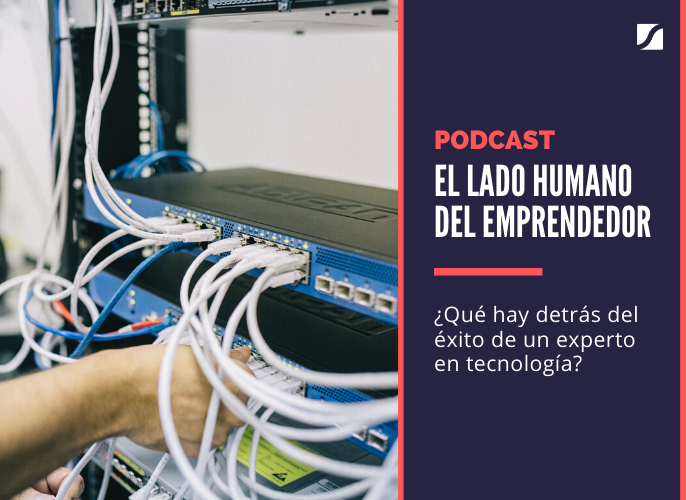 Podcast–El lado humano del emprendedor